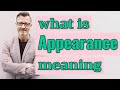 Appearance | Meaning of appearance