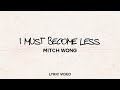 I Must Become Less
