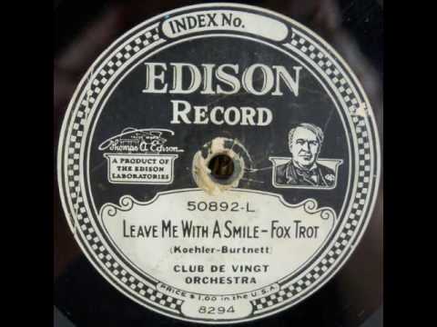 "Leave Me With A Smile" - The Club De Vingt Orchestra (1922 Edison)