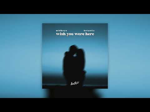 midkeys & BETASTIC - Wish You Were Here