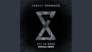 Say No More - Mikhail Remix