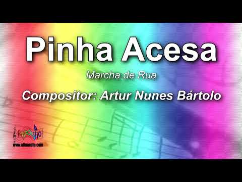 Pinha Acesa - Artur Nunes Bártolo - Marcha de Rua