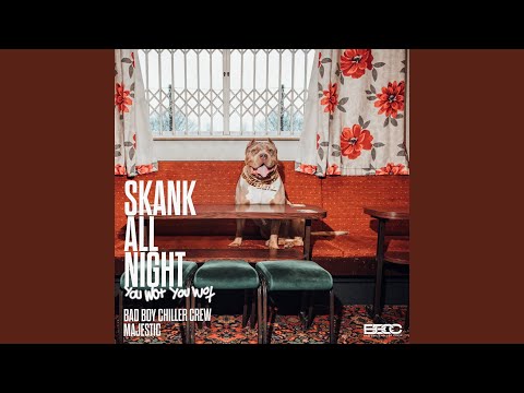Skank All Night (You Wot, You Wot)