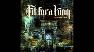 Fit For a King - Descendants [Full Album - Reissue 2013]
