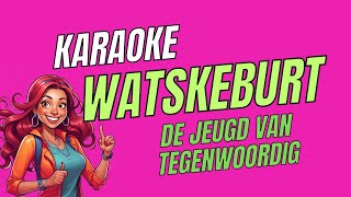 Watskeburt?! (Karaoke) - De Jeugd van Tegenwoordig | Nederlandstalig Karaoke | Dutch Karaoke