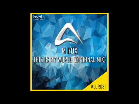 M.Rox - This Is My World (Original Mix) Preview