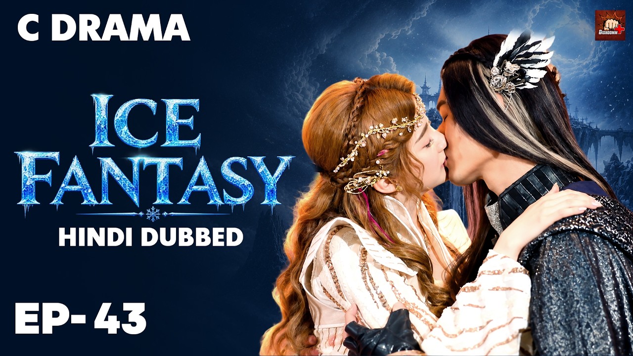 Ice Fantasy – Ep #43 | Hindi Dubbed + English Subtitles | Chinese Fantasy Adventure Web Series