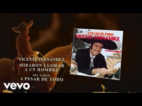 Vicente Fernández - Miraron Llorar a un Hombre (Cover Audio)
