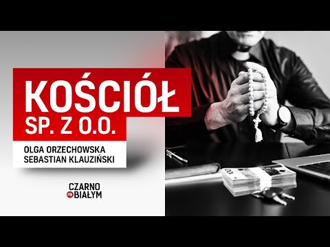 "Kościół sp. z o.o." - reportaż Olgi Orzechowskiej i Sebastiana Klauzińskiego [2024]