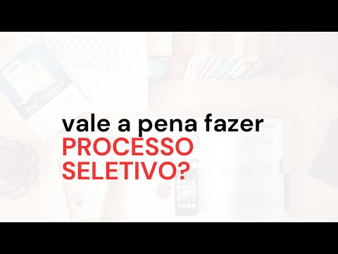 Vale a pena fazer processo seletivo público?