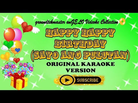 Happy Happy Birthday (Sayo ang pulutan) by Renee and the Noisemakers (Karaoke Version HD) 🎂🎤