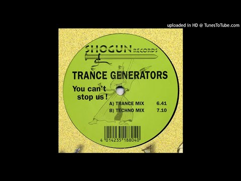 Trance Generators - You Can't Stop Us (Trance Mix)