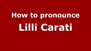 How to pronounce Lilli Carati