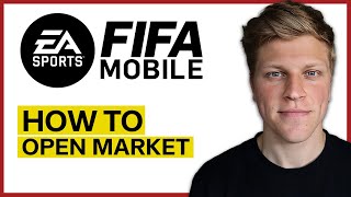 How to Open Market in Fifa Mobile (2024)
