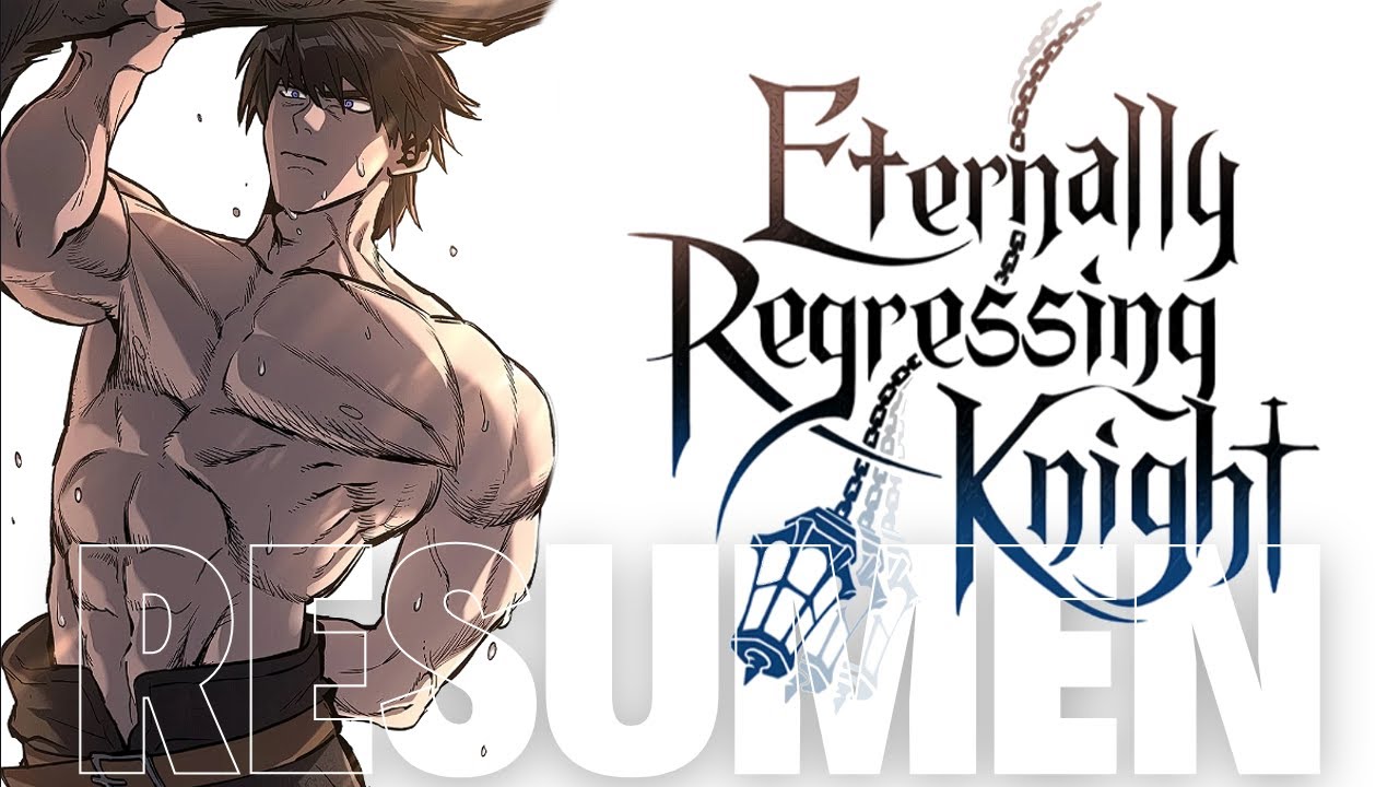 [1-3]⚔️El Caballero en una Regresión Eterna⚔️║Resumen Manhwa❅