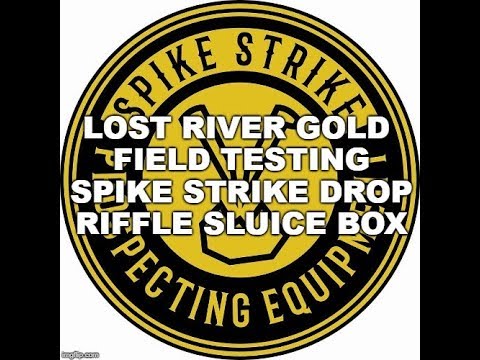 LOST RIVER GOLD Field Testing SPIKE STRIKE DROP RIFFLE SLUICE BOX www.LostRiverGold.com