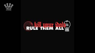 [EGxHC] Kill Your Idols / Rule Them All - Split - 2022 (Full EP)