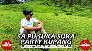 Download lagu SA PU SUKA SUKA - PARTY KUPANG REMIX 2026 - [ DJ GEPREK ] mp3