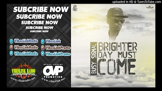 Busy Signal - Brighter Day Must Come - Seanizzle Records  - March 2017