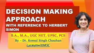 Decision Making Approach with Reference to Herbert Simon I Bounded Rationality I Lyceumwithksc