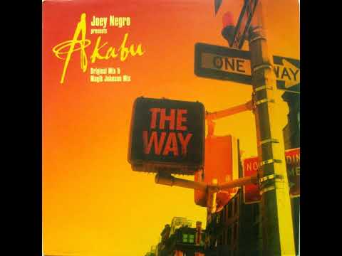 Joey Negro Presents Akabu ‎– The Way (Magik Johnson's Kingsland Dub)