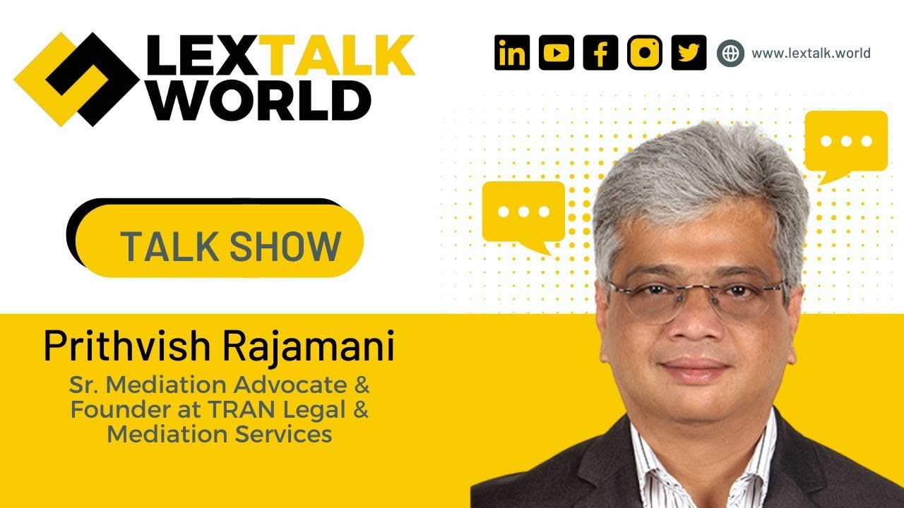 LexTalk World Talk Show with Prithvish Rajamani, Founder of TRAN Legal & Mediation Services.