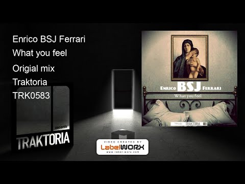 Enrico BSJ Ferrari - What you feel (Origial mix)
