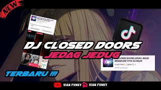 Download lagu DJ CLOSED DOORS JEDAG JEDUG MENGKANE TITIK GA NGARUH ‼️ VIRAL TIKTOK 🔥 mp3 Download lagu DJ CLOSED DOORS JEDAG JEDUG MENGKANE TITIK GA NGARUH ‼️ VIRAL TIKTOK 🔥 mp3