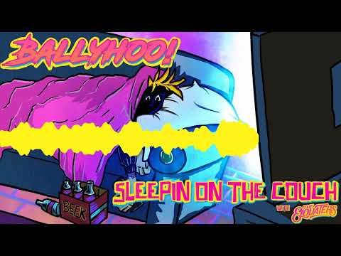 Ballyhoo! ft. The Elovaters - Sleepin' on the Couch (Official Audio)
