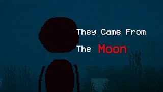 THEY CAME FROM THE MOON