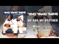 Ying Yang Twins - Me And My Brother