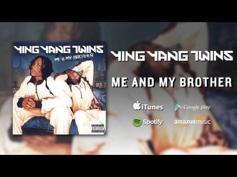 Ying Yang Twins - Me And My Brother