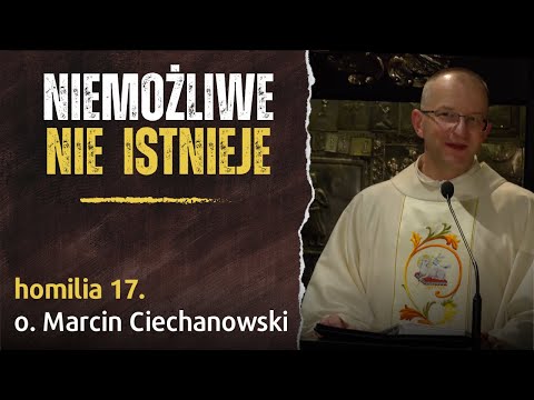 17. "Niemożliwe nie istnieje" - nawrócenie św. Pawła  - o. Marcin Ciechanowski [Jasna Góra]