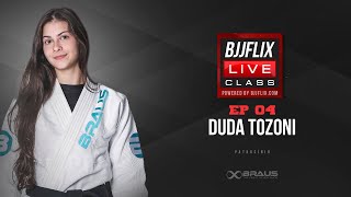 BJJFLIX LIVE CLASS - DUDA TOZONI - EP 04 - BJJFLIX.COM