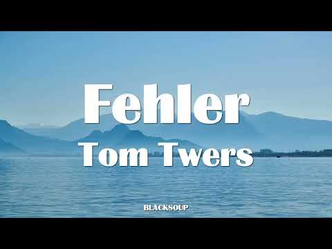 Tom Twers - Fehler Lyrics
