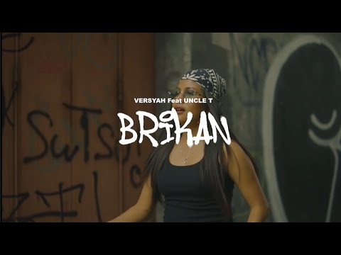 VERSYAH - BRIKAN Ft. UNCLE T