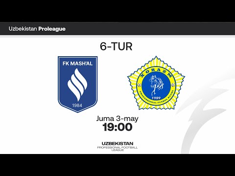 Mash'al - Xorazm. Pro liga 6-tur