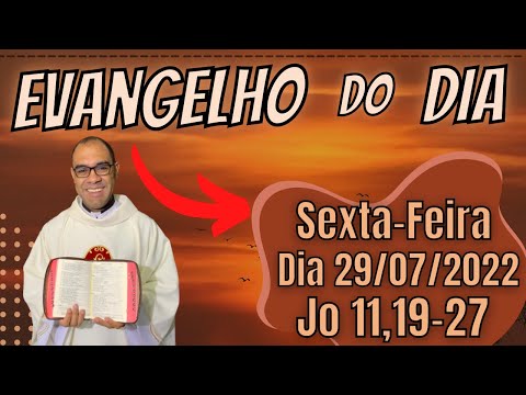EVANGELHO DO DIA – 29/07/2022 - HOMILIA DIÁRIA – LITURGIA DE HOJE - EVANGELHO DE HOJE -PADRE GUSTAVO