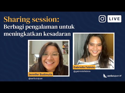 Berbagi pengalaman untuk meningkatkan kesadaran w/ Gabriella Febiola - LIVE Sharing Session