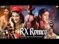 RX ROMEO Full Hindi Dubbed Movie Kartikeya Payal Rajput South Action Romance Blockbuster