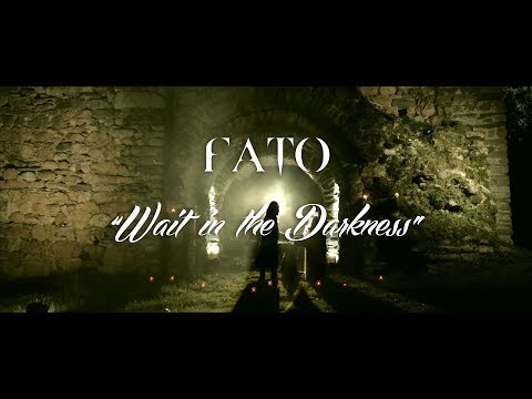 FATO - WAIT IN THE DARKNESS (Official Music Video)