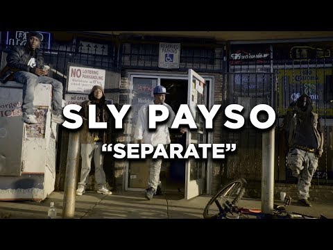 Sly Payso - Separate (Dir by @Zach_Hurth)