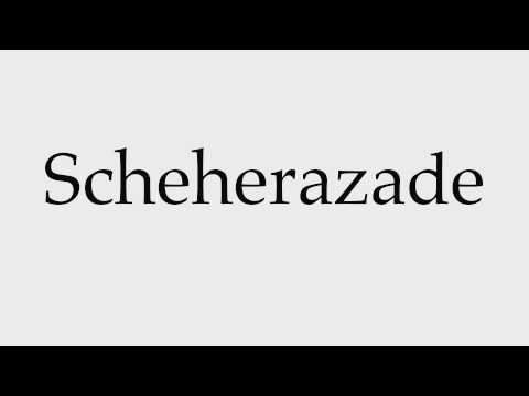 How to Pronounce Scheherazade