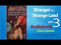 Stranger In A Strange Land Robert A Heinlein Audiobook Part 3 Scifi Audiobook