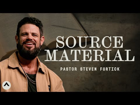 Source Material | Pastor Steven Furtick | Elevation Church