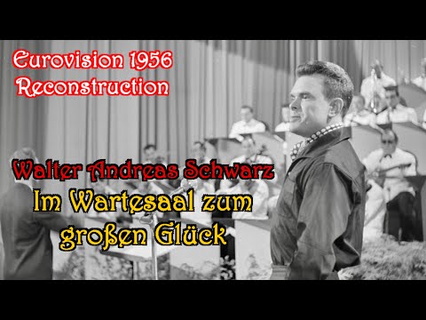 ESC 1956 Reconstruction of "Im Wartesaal zum großen Glück" by Walter A. Schwarz (Germany-1 🇩🇪)