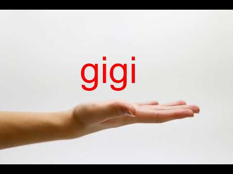 How to Pronounce gigi - American English