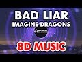 Imagine Dragons - Bad Liar (8D Audio) Imagine Dragons - Bad Liar (8D Audio)