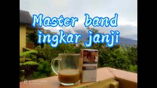 Download lagu Master Band - Ingkar Janji mp3