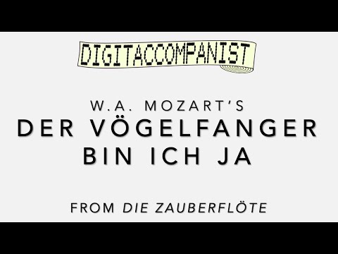 Der Vogelfänger bin ich ja – Digital Accompaniment